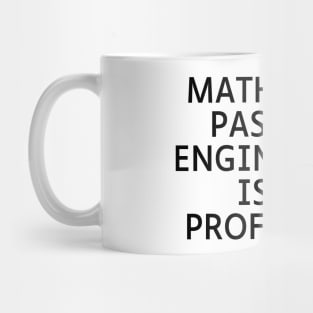Math is my Passion. Engineering is my Profession Mug